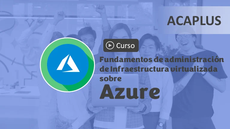 Fundamentos de administración de Infraestructura virtualizada sobre Azure